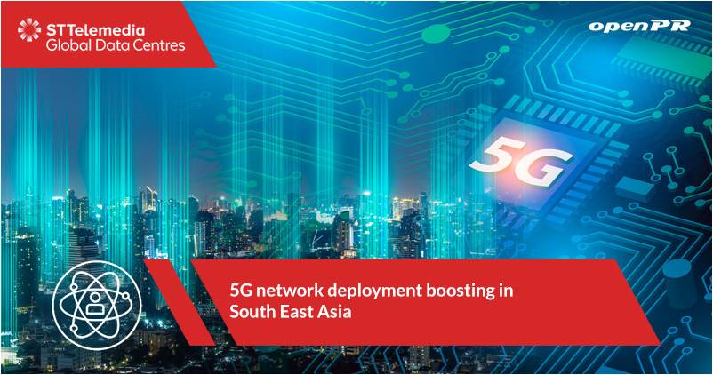 5G network deployment boosting in South East Asia