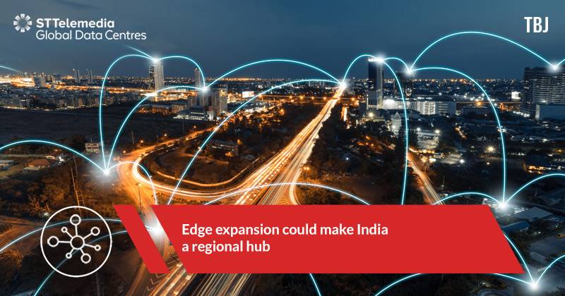 Edge Expansion could make India a regional hub