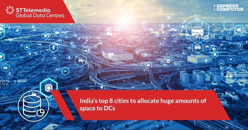 India's top 8 cities to allocate huge amounts of space to DCs